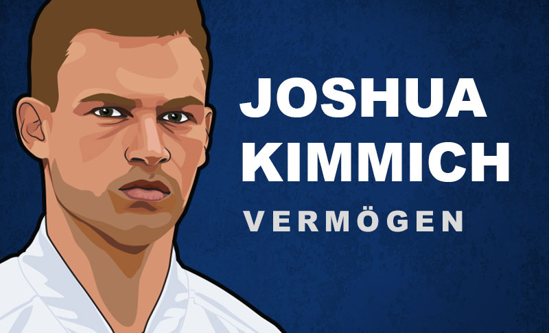 Joshua Kimmich Vermögen und Einkommen