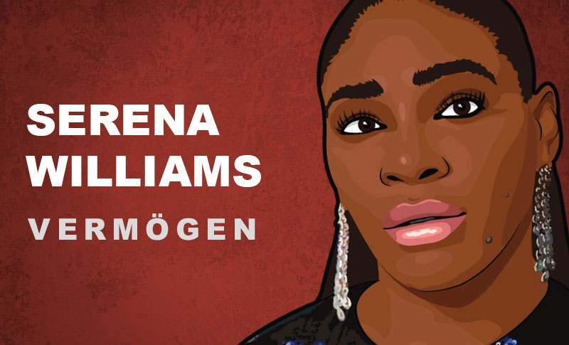 Serena Williams Vermögen und Einkommen