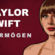 Taylor Swift Vermögen und Einkommen